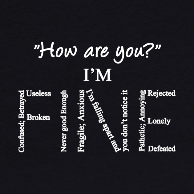 I'm Fine Mental Health Suicide Prevention Awareness by everetto